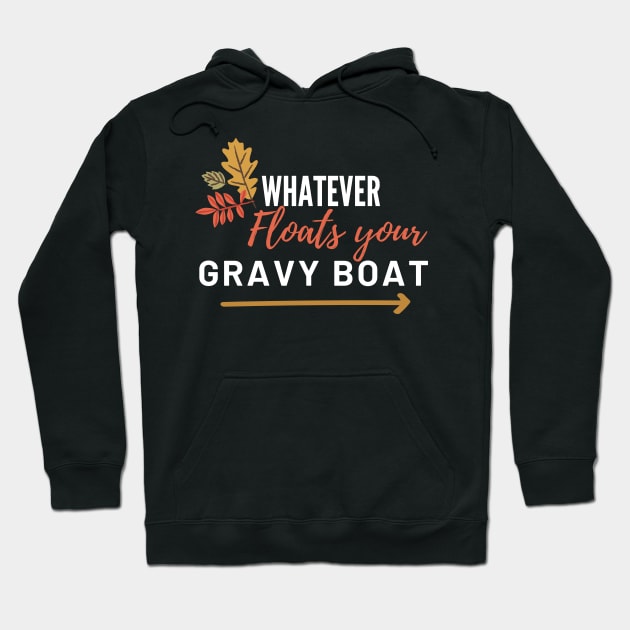 Whatever Floats Your Gravy Boat Hoodie by WildenRoseDesign